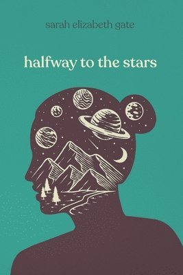 Sarah E. Gate - Halfway To The Stars, Häftad