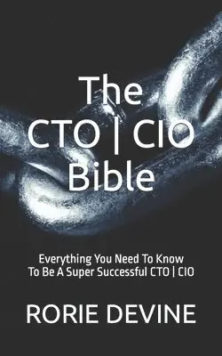 Rorie Devine - The CTO ] CIO Bible: The Mission Objectives Strategies And Tactics Needed To Be A Super Successful CTO ] CIO, Häftad. Tillgänglighet: Lägg i varukorg