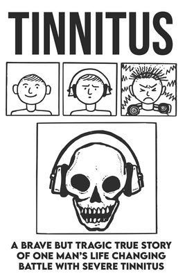 Terry Cunningham - Tinnitus - A brave but tragic true story of one man's life changing battle with severe tinnitus, Häftad