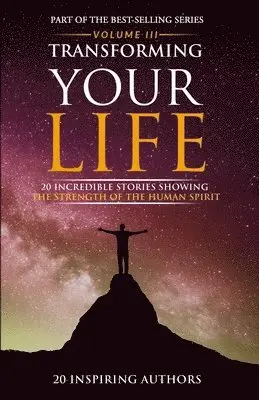 Sai Blackbyrn - Transforming Your Life Volume III: 20 Incredible Stories Showing The Strength Of The Human Spirit, Häftad. Tillgänglighet: Lägg i varukorg