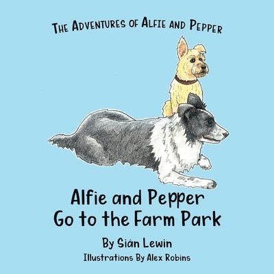 Sian Lewin - Alfie and Pepper go to the Farm Park, Häftad. Tillgänglighet: Lägg i varukorg