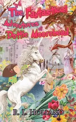 R L Holland, Katie Ahern - Fantastical Adventures of Dottie Moorehead, Häftad. Tillgänglighet: Lägg i varukorg