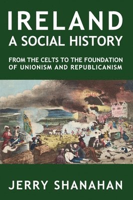 Jerry Shanahan - Ireland A Social History, Häftad