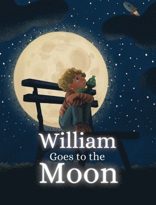 Ellen Francis - William Goes To The Moon, Inbunden