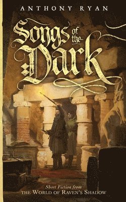 Anthony Ryan - Songs of the Dark, Häftad. Tillgänglighet: Lägg i varukorg