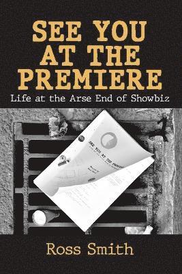 Ross Smith - See You at the Premiere, Häftad