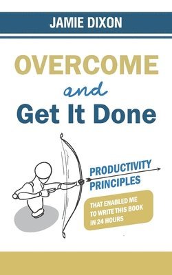 Jamie Dixon - Overcome and Get It Done, Häftad. Tillgänglighet: Lägg i varukorg