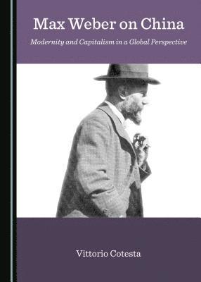 Vittorio Cotesta - Max Weber on China, Inbunden