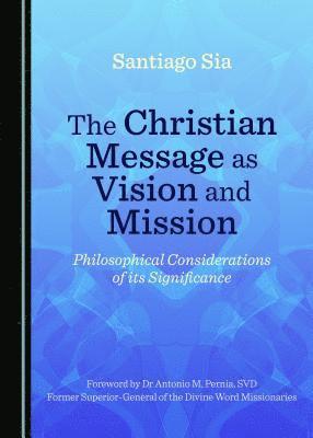 Santiago Sia - Christian Message as Vision and Mission, Häftad