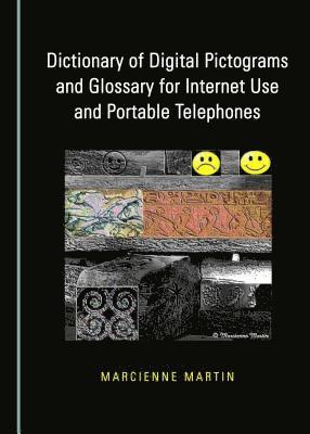 Marcienne Martin - Dictionary of Digital Pictograms and Glossary for Internet Use and Portable Telephones, Inbunden
