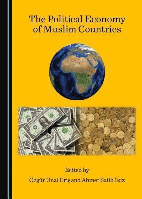 Özgür Ünal Eriş, Ahmet Salih İkiz - Political Economy of Muslim Countries, Inbunden