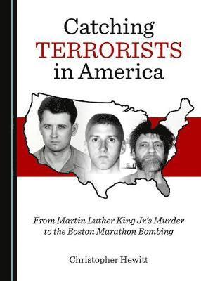 Christopher Hewitt - Catching Terrorists in America, Inbunden
