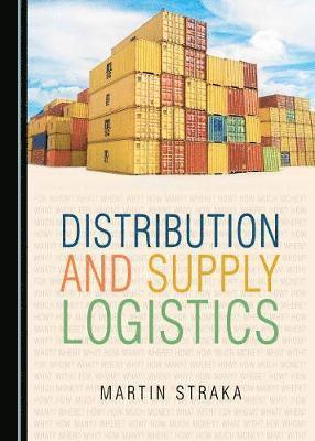 Martin Straka - Distribution and Supply Logistics, Inbunden