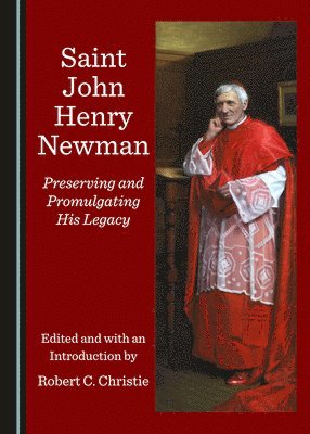 Robert C. Christie - Saint John Henry Newman, Inbunden. Tillgänglighet: Tillfälligt slut