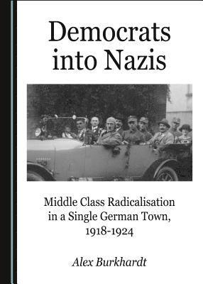 Alex Burkhardt - Democrats into Nazis, Inbunden