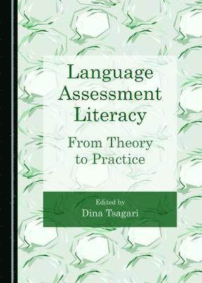 Dina Tsagari, Dina Tsagari - Language Assessment Literacy, Inbunden