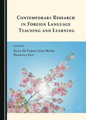 Dana Di Pardo Léon-Henri, Bhawana Jain - Contemporary Research in Foreign Language Teaching and Learning, Inbunden