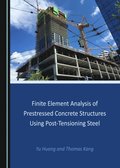 Finite Element Analysis of Prestressed Concrete Structures Using Post-Tensioning Steel