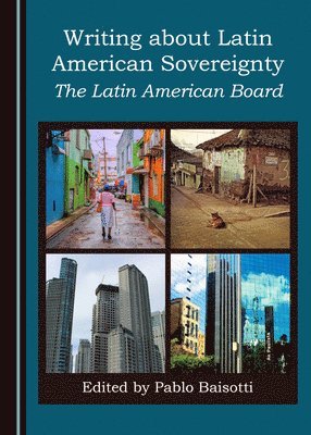 Pablo Baisotti - Writing about Latin American Sovereignty, Inbunden