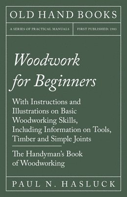 Paul N Hasluck - Woodwork for Beginners, Häftad