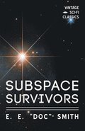 Subspace Survivors