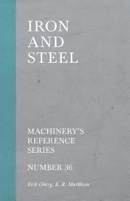 Iron and Steel - Machinery's Reference Series - Number 36