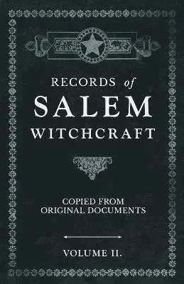 Anon - Records of Salem Witchcraft - Copied from Original Documents - Volume II., Häftad. Tillgänglighet: Lägg i varukorg