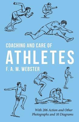 F A M Webster - Coaching and Care of Athletes, Häftad. Tillgänglighet: Lägg i varukorg