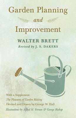Walter Brett, J S Dakers, George W Hall - Garden Planning and Improvement - With a Supplement "The Pleasures of Garden Making", Häftad. Tillgänglighet: Lägg i varukorg