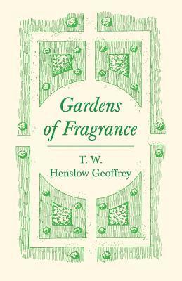 T W Henslow Geoffrey - Gardens of Fragrance, Häftad. Tillgänglighet: Lägg i varukorg