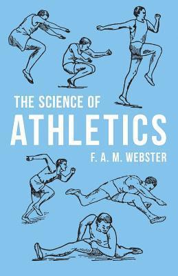F A M Webster - Science of Athletics, Häftad. Tillgänglighet: Lägg i varukorg