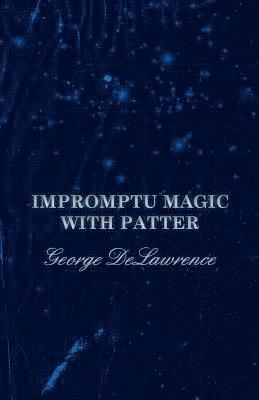 George Delawrence, A M Wilson - Impromptu Magic with Patter, Häftad. Tillgänglighet: Lägg i varukorg
