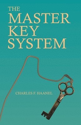 Charles F Haanel, Walter Barlow Stevens - Master Key System, Häftad