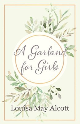 Louisa May Alcott - Garland for Girls, Häftad