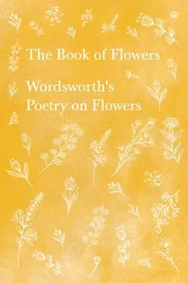 Book of Flowers;Wordsworth's Poetry on Flowers