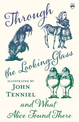 Lewis Carroll - Through the Looking-Glass and What Alice Found There, Häftad