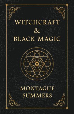 Montague Summers - Witchcraft and Black Magic, Häftad