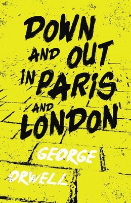 George Orwell - Down and Out in Paris and London, Häftad
