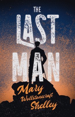 Mary Wollstonecraft Shelley - Last Man, Häftad