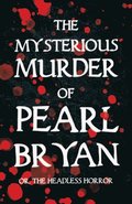 Mysterious Murder of Pearl Bryan