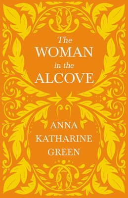 Anna Katharine Green - Woman in the Alcove, Häftad