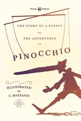 Carlo Collodi - Story of a Puppet - Or, The Adventures of Pinocchio - Illustrated by C. Mazzanti, Häftad. Tillgänglighet: Lägg i varukorg