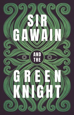 Gawain Poet - Sir Gawain and the Green Knight, Häftad. Tillgänglighet: Lägg i varukorg