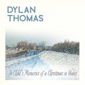 Dylan Thomas' A Child's Memories of a Christmas in Wales