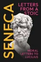 Seneca's Letters from a Stoic: Moral Letters to Lucilius: (Epistulae Morales ad Lucilium) - Complete in Three Volumes
