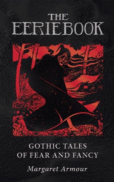 Margaret Armour - Eerie Book: Gothic Tales of Fear and Fancy, E-bok