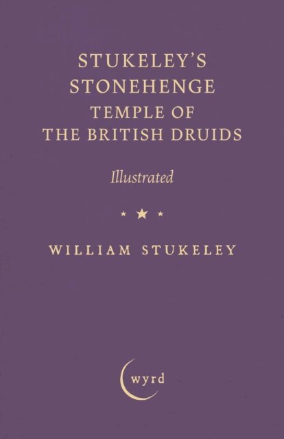William Stukeley - Stukeley's Stonehenge - Temple of the British Druids, E-bok