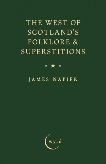 James Napier - West of Scotland's Folklore & Superstitions, E-bok