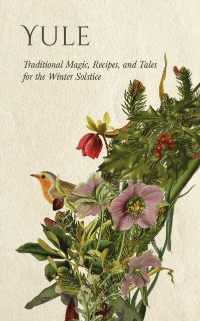 Wyrd Books, Lizzie Stoddart - Yule: Traditional Magic, Recipes, and Tales for the Winter Solstice, E-bok