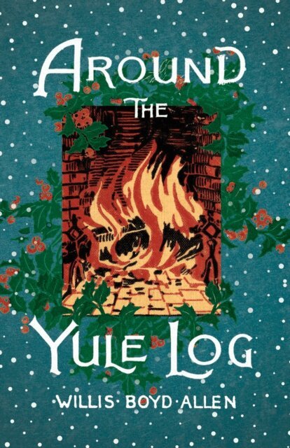 Willis Boyd Allen - Around the Yule Log, E-bok